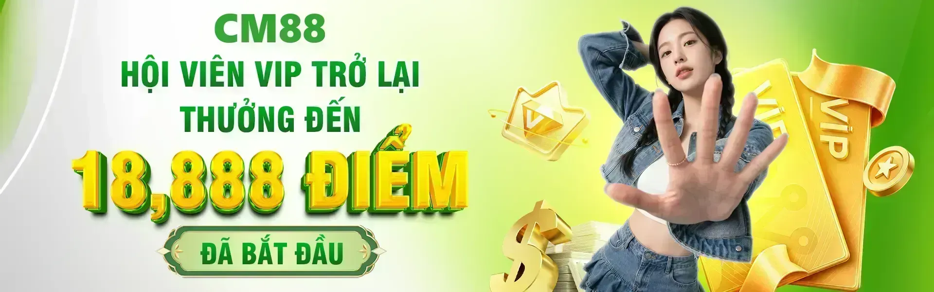 Phiên bản 24: Khoản thưởng tối đa 18,888 điểm sẽ được CM88 trao đến các thành viên VIP quay lại hệ thống trong thời gian chương trình còn hiệu lực và đủ điều kiện nhận thưởng.